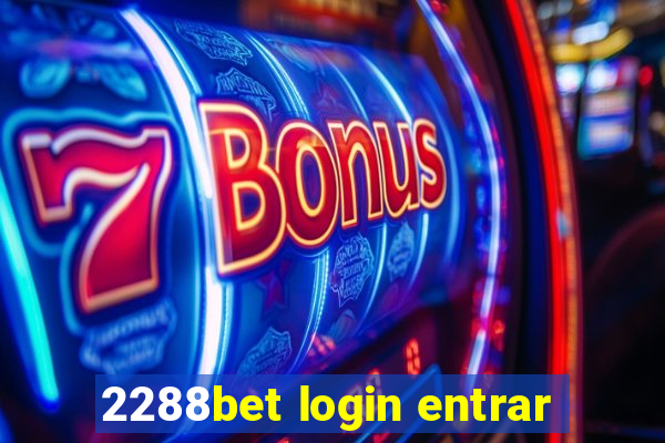 2288bet login entrar